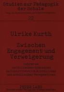 Zwischen Engagement und Verweigerung di Ulrike Kurth edito da Lang, Peter GmbH