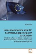 Inanspruchnahme des KV-Sachleistungsprinzips im EU-Ausland di Birgit Heiderer edito da VDM Verlag