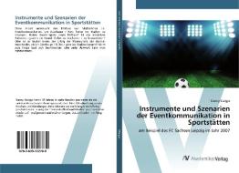 Instrumente und Szenarien der Eventkommunikation in Sportstätten di Danny Staigys edito da AV Akademikerverlag