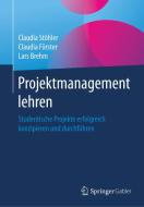 Projektmanagement lehren di Claudia Stöhler, Claudia Förster, Lars Brehm edito da Springer-Verlag GmbH