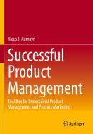 Successful Product Management di Klaus J. Aumayr edito da Springer-Verlag Berlin And Heidelberg GmbH & Co. KG