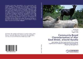 Community-Based Characterization of Afar Goat Breed, around Aysaita di Feki Misbah, Berhanu Belay, Aynalem Haile edito da LAP Lambert Academic Publishing