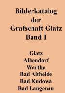Bilderkatalog der Grafschaft Glatz di Joachim Berke edito da Books on Demand