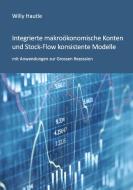 Integrierte makroökonomische Konten und Stock-Flow konsistente Modelle mit Anwendungen zur Grossen Rezession di Willy Hautle edito da Books on Demand