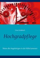 Hochgradpflege di Uwe Griebsch edito da Books on Demand