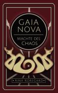 Gaia Nova - Mächte des Chaos di Aina Koregard edito da Books on Demand