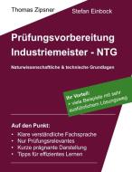 Industriemeister - Technische und naturwissenschaftliche Grundlagen (NTG) di Thomas Zipsner, Stefan Einbock edito da Books on Demand