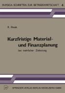 Kurzfristige Material- und Finanzplanung bei mehrfacher Zielsetzung di R. Rhode edito da Physica-Verlag HD