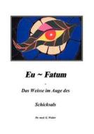 Eufatum - Das weisse im Auge des Schicksals di Gerhard Walter edito da Books on Demand