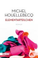 Elementarteilchen di Michel Houellebecq edito da DuMont Buchverlag GmbH