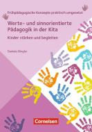 Werte- und sinnorientierte Pädagogik in der Kita: Kinder stärken und begleiten di Daniela Klingler edito da Verlag an der Ruhr GmbH