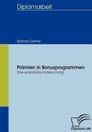 Prämien in Bonusprogrammen di Barbara Gerner edito da Diplomica Verlag