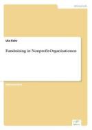 Fundraising In Nonprofit-organisationen di Uta Kehr edito da Diplom.de