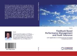 Feedback Based Performance Management and Fault Tolerance di Xue Liu edito da LAP Lambert Academic Publishing