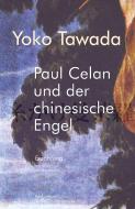 Paul Celan und der chinesische Engel di Yoko Tawada edito da Konkursbuch Verlag