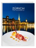 Zürich for Gourmets di Weber Annette edito da Werd Weber Verlag AG
