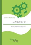 Josef Stefan 1835-1893: Kärntner Physikpionier - Lehrer - Mensch di Karl Josef Westritschnig edito da Disserta Verlag