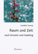 Raum und Zeit di Gottlieb Twerdy edito da Morawa Lesezirkel