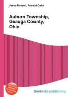Auburn Township, Geauga County, Ohio edito da Book On Demand Ltd.