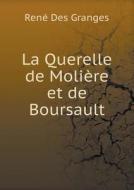 La Querelle De Moliere Et De Boursault di Rene Des Granges edito da Book On Demand Ltd.