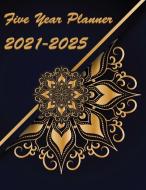 FIVE YEAR PLANNER 2021-2025: PLAN AND OR di ALLANA KAAYA edito da LIGHTNING SOURCE UK LTD
