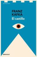 El Castillo / The Castle di Franz Kafka edito da DEBOLSILLO