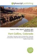 Fort Collins, Colorado edito da Alphascript Publishing