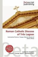 Roman Catholic Diocese of Tres Lagoas edito da Betascript Publishing