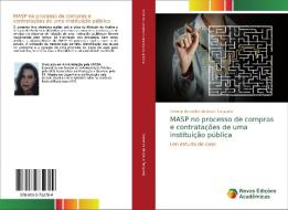 MASP no processo de compras e contratações de uma instituição pública di Simone Barcellos de Jesus Targueta edito da Novas Edições Acadêmicas