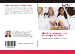 Hábitos alimenticios en etapa escolar di Lisbeth Carolina Intriago Garcia edito da EAE