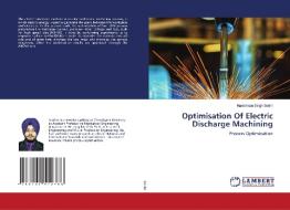 Optimisation Of Electric Discharge Machining di Sodhi Harsimran Singh Sodhi edito da Ks Omniscriptum Publishing