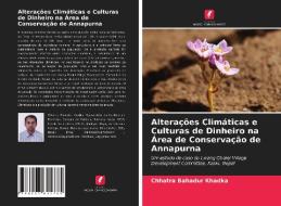 Alterações Climáticas e Culturas de Dinheiro na Área de Conservação de Annapurna di Chhatra Bahadur Khadka edito da Edições Nosso Conhecimento