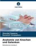Anatomie von Knochen und Gelenken di Sharofat Sapaeva, Kuvanish Yerejepbaev edito da Verlag Unser Wissen