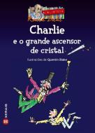 Charlie e o grande ascensor de cristal di Roald Dahl edito da Edicións Xerais de Galicia, S.A.