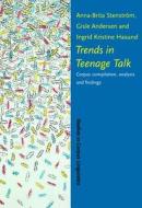 Trends In Teenage Talk di Anna-Brita Stenstrom, Gisle Andersen, Ingrid Kristine Hasund edito da John Benjamins Publishing Co