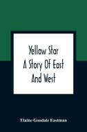 Yellow Star di Elaine Goodale Eastman edito da Alpha Editions