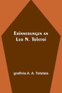 Erinnerungen an Leo N. Tolstoi di Grafinia A. A. Tolstaia edito da Alpha Editions