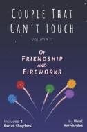Of Friendship And Fireworks di Hernandez Vidal Hernandez edito da Independently Published