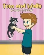 Tom and Wally di Walter A. Bielinski edito da Page Publishing, Inc.