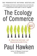 The Ecology of Commerce: A Declaration of Sustainability di Paul Hawken edito da HARPERCOLLINS