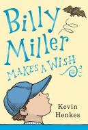 Billy Miller Makes A Wish Hb di HENKES KEVIN edito da Harpercollins