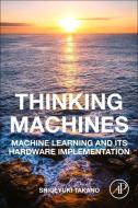 Thinking Machines - Neural Networks and Hardware Implementation di Shigeyuki Takano edito da ACADEMIC PR INC