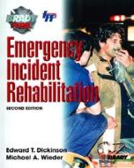 Emergency Incident Rehabilitation di Edward T. Dickinson, Michael A. Wieder edito da Prentice Hall