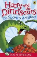 Harry and the Dinosaurs: The Snow-Smashers! di Ian Whybrow edito da Penguin Books Ltd