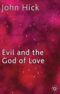 Evil and the God of Love di J. Hick edito da Palgrave Macmillan UK