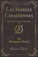 Les Soirées Canadiennes, Vol. 5: Recueil de Littérature Nationale (Classic Reprint) di Brousseau Freres edito da Forgotten Books