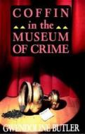 Coffin in the Museum of Crime di Gwendoline Butler edito da Minotaur Books