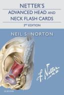 Netter's Advanced Head And Neck Flash Cards di Neil S. Norton edito da Elsevier - Health Sciences Division