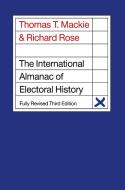 The International Almanac of Electoral History di Thomas T. Mackie, Richard Rose edito da SPRINGER NATURE