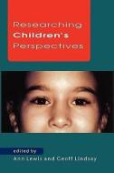 RESEARCHING CHILDREN'S PERSPECTIVES di Ann Lewis edito da McGraw-Hill Education